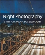عکاسی شبNight Photography: From Snapshots to Great Shots