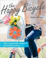 دوچرخه خوشحالThe Happy Bicycle: Make 15 Stylish Bike Accessories with Hemma Design
