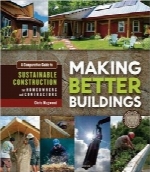 ساخت ساختمان‌های بهترMaking Better Buildings: A Comparative Guide to Sustainable Construction for Homeowners and Contractors