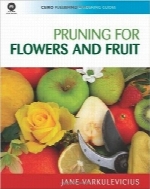 هرس‌کردن برای گل‌ها و میوهPruning for Flowers and Fruit (CSIRO Publishing Gardening Guides)