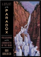تاریخچه مختصر پارادوکسA Brief History of the Paradox: Philosophy and the Labyrinths of the Mind