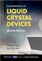 اصول دستگاه‌های کریستال مایعFundamentals of Liquid Crystal Devices (Wiley Series in Display Technology)