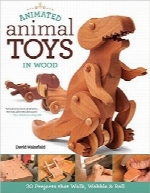 اسباب‌بازی‌ چوبی متحرک حیواناتAnimated Animal Toys in Wood: 20 Projects that Walk, Wobble & Roll