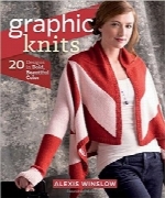 بافت‌های گرافیکیGraphic Knits: 20 Designs in Bold, Beautiful Color