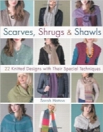 روسری، شال و رودوشیScarves, Shrugs & Shawls: 22 Knitted Designs with Their Special Techniques