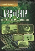 آزمایشگاه روی تراشهLabs on Chip: Principles, Design and Technology (Devices, Circuits, and Systems)