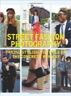 عکاسی مد خیابانیStreet Fashion Photography: Taking Stylish Pictures on the Concrete Runway