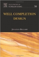 طراحی تکمیل چاهWell Completion Design, Volume 56 (Developments in Petroleum Science)