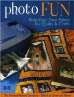 سرگرمی عکسPhoto Fun: Print Your Own Fabric for Quilts & Crafts