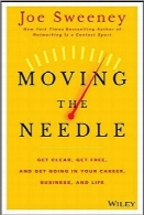 حرکت عقربهMoving the Needle: Get Clear, Get Free, and Get Going in Your Career, Business, and Life!