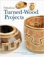 پروژه‌های شگفت‌آور خراطی چوبFabulous Turned-Wood Projects