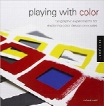 بازی با رنگ‌هاPlaying with Color: 50 Graphic Experiments for Exploring Color Design Principles