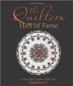 تالار مشاهیر دوزندگان لحافThe Quilters Hall of Fame: 42 Masters Who Have Shaped Our Art