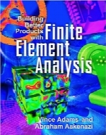 ساخت محصولات بهتر با تحلیل المان محدودBuilding Better Products with Finite Element Analysis