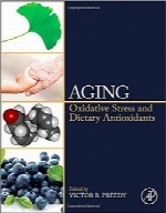 پیری؛ استرس اکسیداتیو و آنتی‌اکسیدان‌های رژیم غذاییAging: Oxidative Stress and Dietary Antioxidants