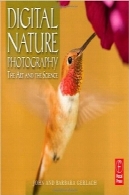 عکاسی طبیعی دیجیتالDigital Nature Photography: The Art and the Science