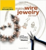 آغاز کار ساخت جواهرات سیمیGetting Started Making Wire Jewelry and More