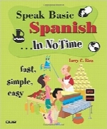 یادگیری سریع گفتگو به زبان اسپانیایی پایهSpeak Basic Spanish In No Time