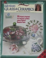 سرامیک‌‌ها و شیشه‌های باشکوه با نقاشی تک ضربه‌ایOne Stroke Glorious Glass and Ceramics (Decorative Painting # 9698)