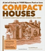 خانه‌های فشردهCompact Houses: 50 Creative Floor Plans for Well-Designed Small Homes