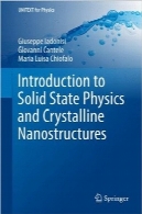 مقدمه‌ای بر فیزیک حالت جامد و نانوساختارهای کریستالیIntroduction to Solid State Physics and Crystalline Nanostructures (UNITEXT for Physics)