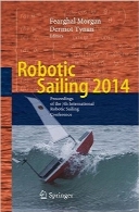 قایقرانی رباتیک 2014؛ مجموعه مقالات 7 کنفرانس بین‌المللی قایقرانی رباتیکRobotic Sailing 2014: Proceedings of the 7th International Robotic Sailing Conference