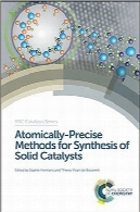 روش‌های Atomically-Precise برای سنتز کاتالیزورهای جامدAtomically-Precise Methods for Synthesis of Solid Catalysts (RSC Catalysis Series)