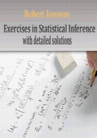 تمریناتی در استنباط آماری با راه‌حل‌های دقیقExercises in Statistical Inference with detailed solutions