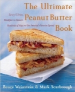 کتاب کره بادام زمینی نهاییThe Ultimate Peanut Butter Book: Savory and Sweet, Breakfast to Dessert, Hundereds of Ways to Use America’s Favorite Spread