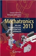 مکاترونیک 2013؛ پیشرفت‌های فنی و علمی اخیرMechatronics 2013: Recent Technological and Scientific Advances