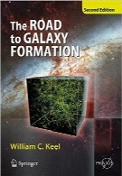 شکل‌گیری مسیر کهکشانThe Road to Galaxy Formation (Springer Praxis Books / Astronomy and Planetary Sciences)