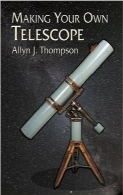 ساخت تلسکوپ برای خودMaking Your Own Telescope