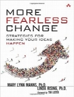 تغییر جسورانه‌تر؛ استراتژی‌هایی برای عملی شدن ایده‌هایتانMore Fearless Change: Strategies for Making Your Ideas Happen