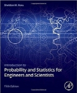 مقدمه‌ای بر آمار و احتمال برای مهندسان و دانشمندان؛ ویرایش پنجمIntroduction to Probability and Statistics for Engineers and Scientists