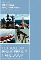 هندبوک مهندسی نفت؛ جلد اولPetroleum Engineering Handbook: General Engineering Vol. 1