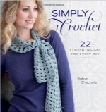 قلاب‌بافی به‌سادگی؛ 22 طرح شیک برای هر روزSimply Crochet: 22 Stylish Designs for Everyday