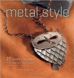 سبک فلزی؛ 20 طراحی جواهر با تکنیک‌های اتصال سردMetal Style