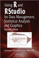 استفاده از R و RStudio برای مدیریت داده‌ها، تجزیه و تحلیل آماری و گرافیکUsing R and RStudio for Data Management, Statistical Analysis and Graphics, Second Edition