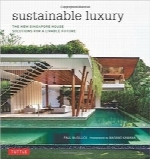 لوکس پایدار؛ خانه جدید سنگاپور، راه‌حل‌هایی برای آینده مناسب در زندگیSustainable Luxury: The New Singapore House, Solutions for a Livable Future