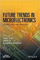 روند میکروالکترونیک در آینده؛ سفری به دنیای ناشناخته‌هاFuture Trends in Microelectronics: Journey into the Unknown