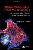 اصول سیستم‌های بیولوژی؛ از بخش‌های مصنوعی تا مدل‌های تمام‌سلولیFundamentals of Systems Biology: From Synthetic Circuits to Whole-cell Models