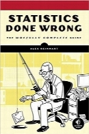استنتاج اشتباه آمار؛ راهنمای کامل تأسف‌بارStatistics Done Wrong: The Woefully Complete Guide