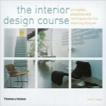 دوره طراحی داخلیInterior Design Course: Principles, Practices, and Techniques for the Aspiring Designer