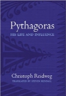 فیثاغورس؛ زندگی، تعلیم و اعتبارPythagoras: His Life, Teaching, and Influence