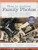 نحوه بایگانی عکس‌های خانوادگیHow to Archive Family Photos: A Step-by-Step Guide to Organize and Share Your Photos Digitally