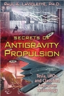 اسرار ضد جاذبه نیروی محرکه؛ تسلا، بشقاب‌پرنده‌ها و طبقه‌بندی فناوری هوافضاSecrets of Antigravity Propulsion: Tesla, UFOs, and Classified Aerospace Technology