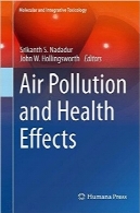 آلودگی هوا و اثرات بهداشتی آنAir Pollution and Health Effects (Molecular and Integrative Toxicology)