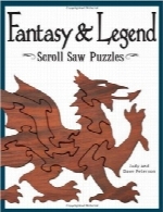 پازل‌های فانتزی و افسانه‌ای با اره ‌مویی برقیFantasy & Legend Scroll Saw Puzzles: Patterns & Instructions for Dragons, Wizards & Other Creatures of Myth