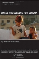 پردازش تصویر برای سینماImage Processing for Cinema (Chapman & Hall/CRC Mathematical and Computational Imaging Sciences Series)