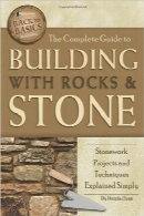 راهنمای کامل ساخت‌وساز با سنگ و صخرهThe Complete Guide to Building With Rocks & Stone: Stonework Projects and Techniques Explained Simply (Back-To-Basics)